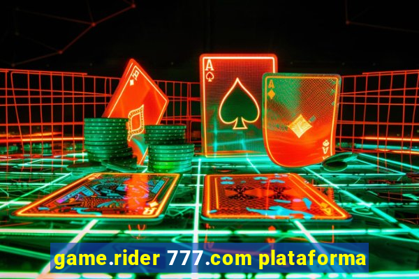 game.rider 777.com plataforma